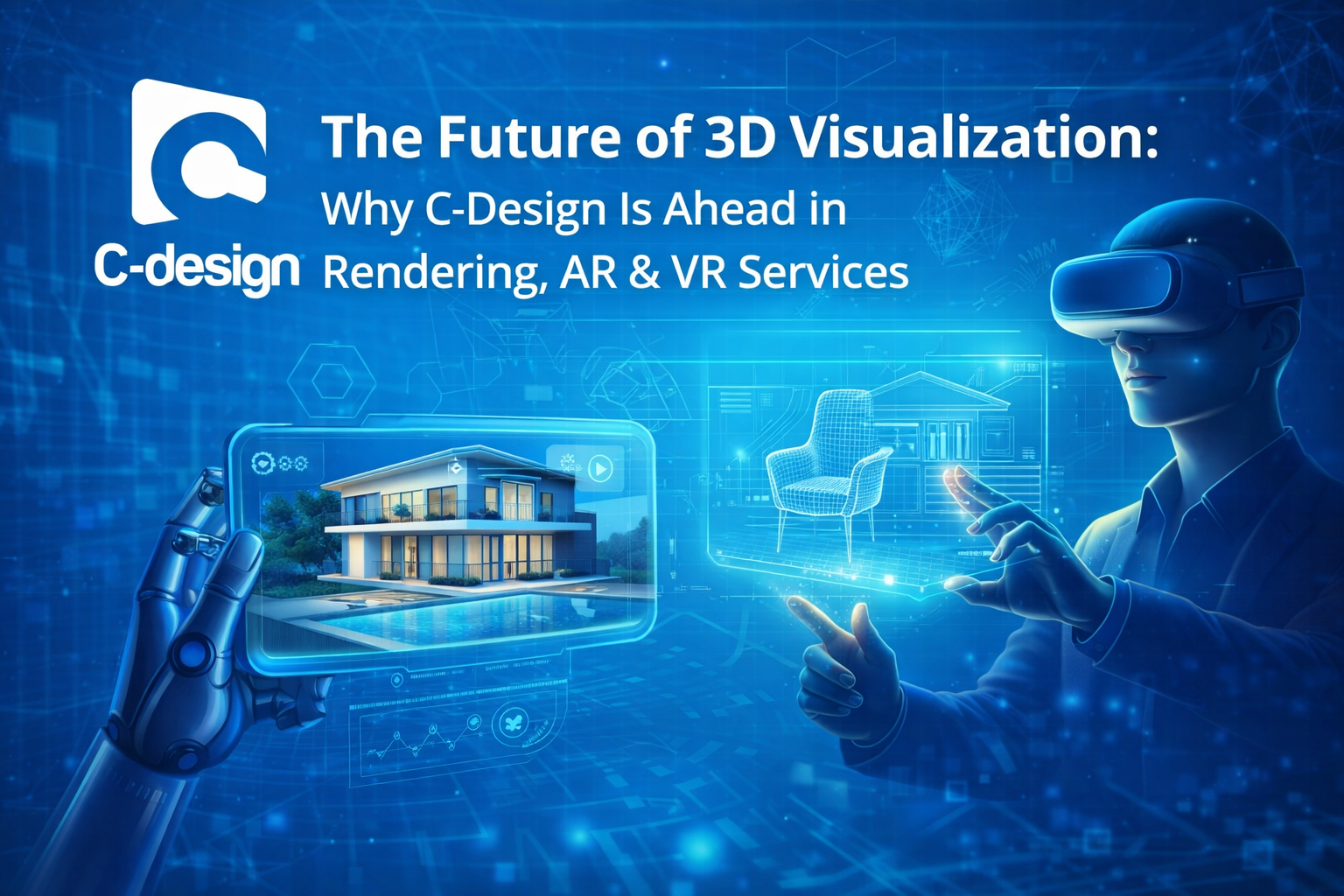 The Future of 3D Visualization: Why C-Design Is Ahead in Rendering, AR & VR Services