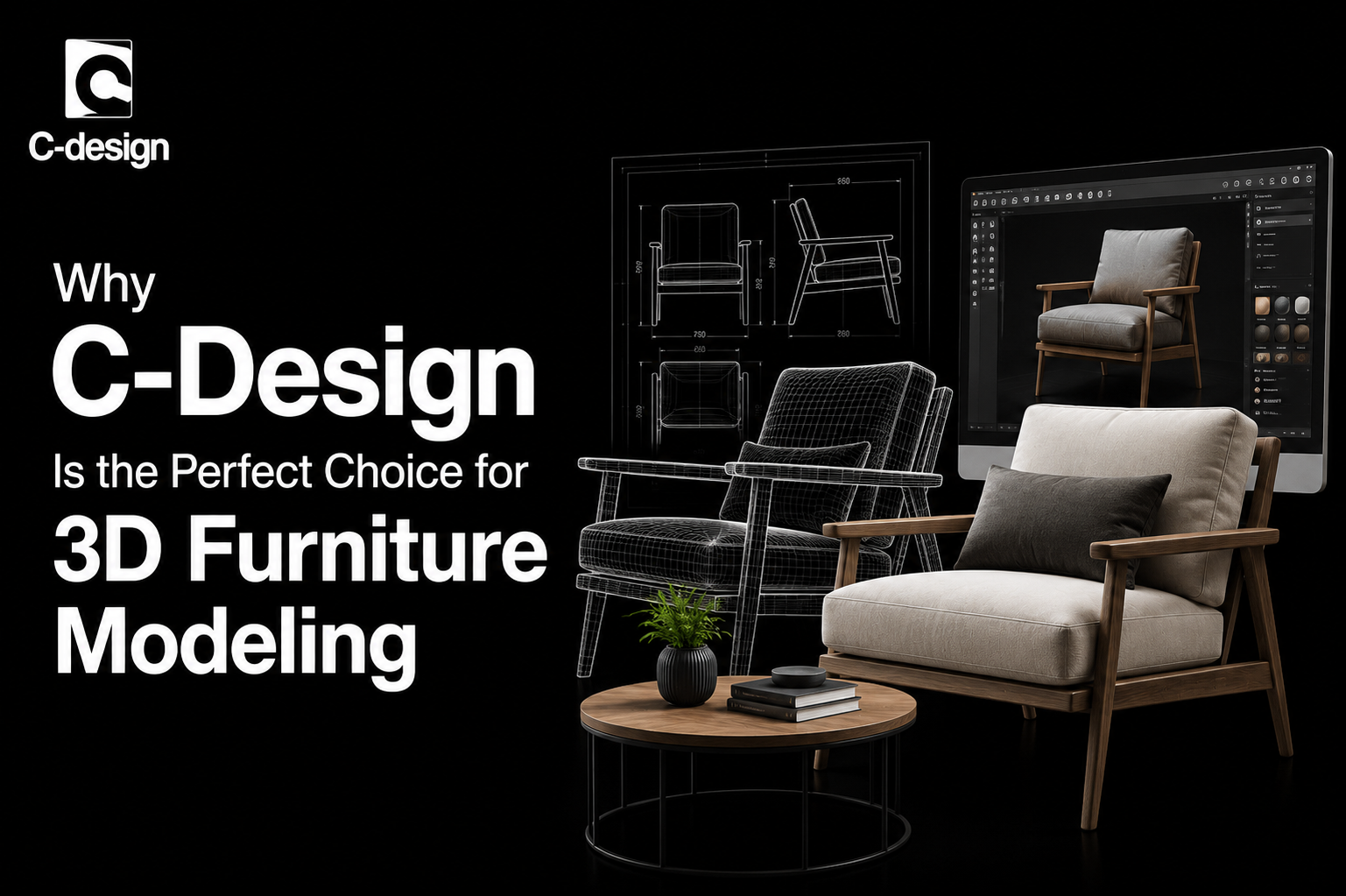 Why C-Design Is the Perfect Choice for 3D Furniture Modeling